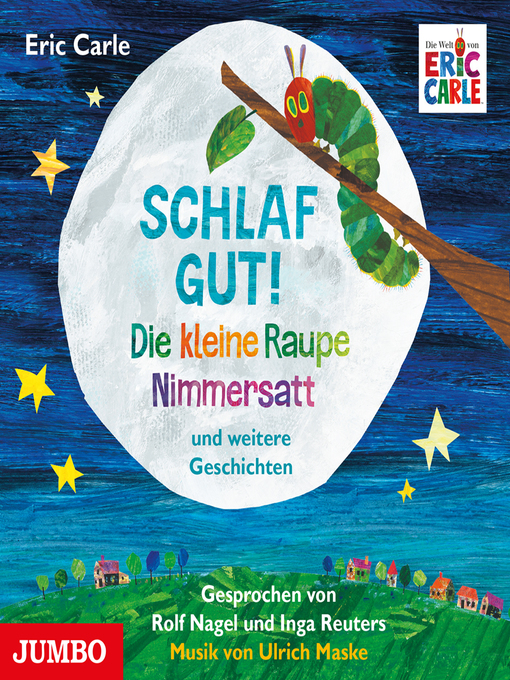 Title details for Schlaf gut! Die kleine Raupe Nimmersatt und weitere Geschichten by Eric Carle - Available